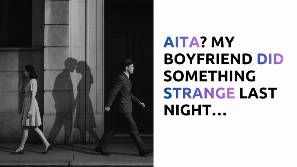 boyfriend did something strange